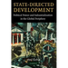 State-Directed Development: Political Power and Industrialization in the Global Periphery