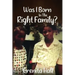 Was I Born In The Right Family?