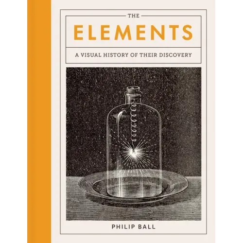 The Elements: A Visual History of Their Discovery