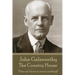 John Galsworthy - The Country House: "One can't hunt on next to nothing!"