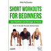 Short Workouts for Beginners: Get Healthier and Stronger at Home
