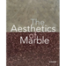 The Aesthetics of Marble: From Late Antiquity to the Present