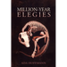 Million-Year Elegies