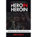 The Hero in Heroin: A Mother and Son's Journey on Both Sides of the Veil