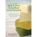How to Make Melt & Pour Soap Base from Scratch: A Beginner's Guide to Melt & Pour Soap Base Manufacturing