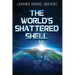 The World's Shattered Shell