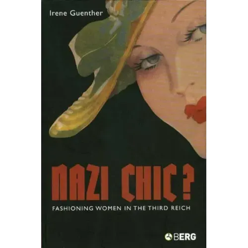 Nazi Chic: Fashioning Women in the Third Reich