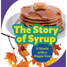 The Story of Syrup: It Starts with a Maple Tree