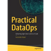 Practical Dataops: Delivering Agile Data Science at Scale