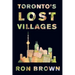 Toronto's Lost Villages