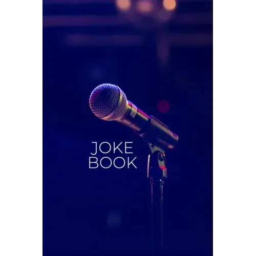Joke Book: Joke Writing Workbook + Notebook * Great gift for aspiring Comedian * Write Comedy Jokes 6" x 9" 100 pages
