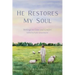 He Restores My Soul