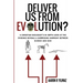 Deliver Us From Evolution?: A Christian Biologist's In-Depth Look at the Evidence Reveals a Surprising Harmony Between Science and God
