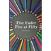 Five Under Five at Fifty