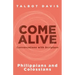 Come Alive: Philippians and Colossians: Conversations with Scripture