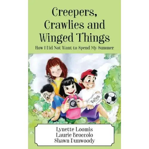 Creepers, Crawlies and Winged Things: How I Did Not Want to Spend My Summer