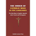 The Order of Catholic Mass in Five Languages: The Holy Mass in English, Spanish, Latin, French and Portuguese