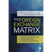 The Foreign Exchange Matrix: A New Framework for Understanding Currency Movements