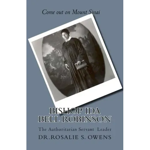Bishop Ida Bell Robinson: The Authoritarian Servant Leader