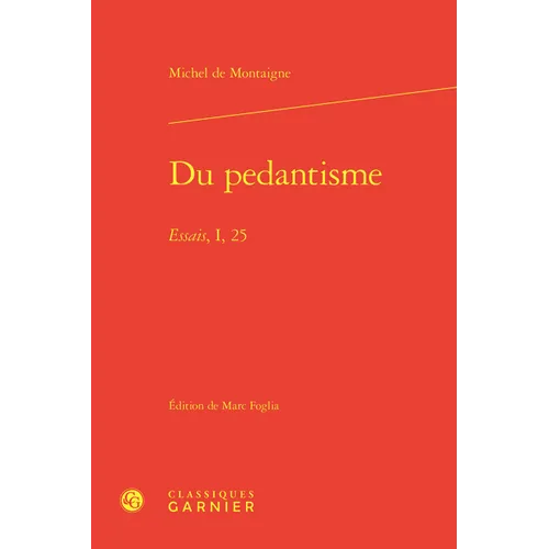 Du Pedantisme: Essais, I, 25