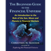 The Beginners Guide to the Financial Universe: An Introduction to the Role of the Sun, Moon and Planets in Financial Markets