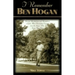 I Remember Ben Hogan: Personal Recollections and Revelations of Golf's Most Fascinating Legend from the People Who Knew Him Best