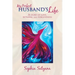 My Perfect Husband's Life: A Story of Love, Betrayal, and Forgiveness