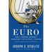 The Euro: How a Common Currency Threatens the Future of Europe