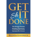 Get It Done: The Simple Process for Finding Harmony by Destroying Your To-Do List