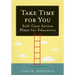 Take Time for You: Self-Care Action Plans for Educators (Using Maslow's Hierarchy of Needs and Positive Psychology)