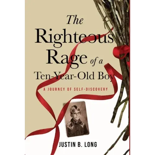 The Righteous Rage of a Ten-Year-Old Boy: A Journey of Self-Discovery