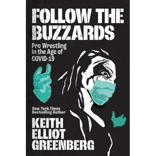 Follow the Buzzards: Pro Wrestling in the Age of Covid-19