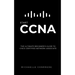 CCNA: START CCNA: The Ultimate Beginner's Guide to Cisco Certified Network Associate