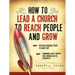 How to Lead a Church to Reach People and Grow