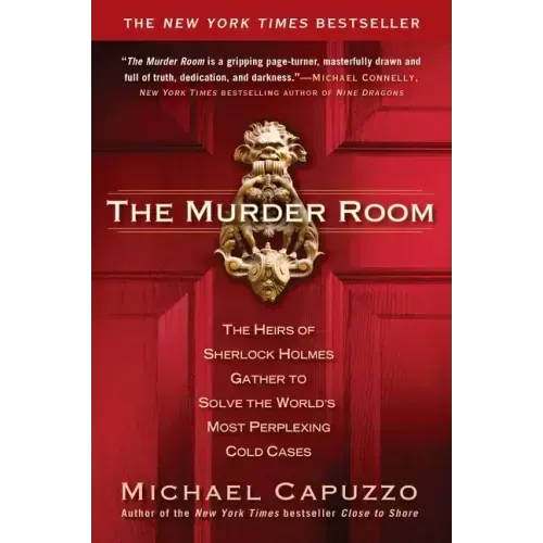 The Murder Room: The Heirs of Sherlock Holmes Gather to Solve the World's Most Perplexing Cold Cases