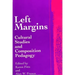 Left Margins: Cultural Studies and Composition Pedagogy