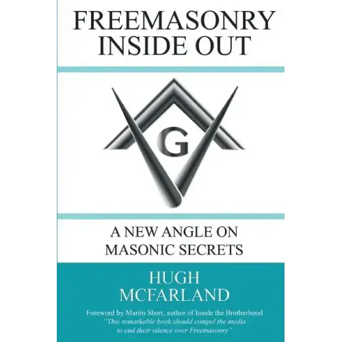 Freemasonry Inside Out: A New Angle on Masonic Secrets
