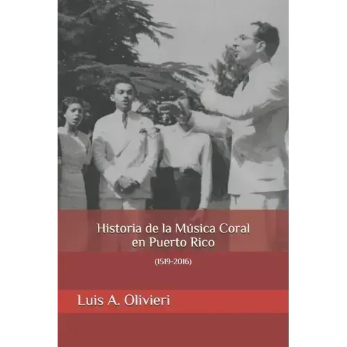 Historia de la Música Coral en Puerto Rico: (1519-2016)