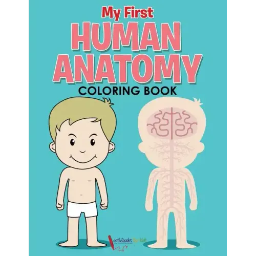 My First Human Anatomy Coloring Book