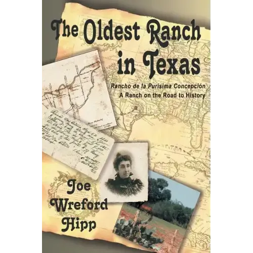 The Oldest Ranch in Texas: A Ranch on the Road to History