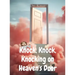 Knock, Knock, Knocking on Heaven's Door