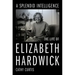 A Splendid Intelligence: The Life of Elizabeth Hardwick