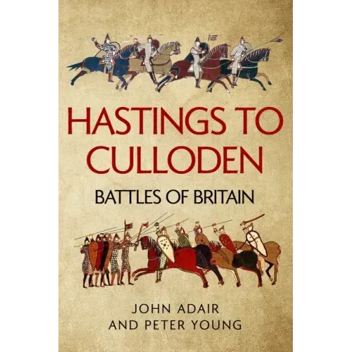 Hastings to Culloden: Battles of Britain
