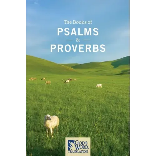 The Books of Psalms & Proverbs