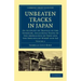 Unbeaten Tracks in Japan: Volume 2: An Account of Travels in the Interior, Including Visits to the Aborigines of Yezo and the Shrines of Nikk an