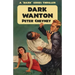 Dark Wanton: A 'Dark' Series Thriller