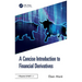 A Concise Introduction to Financial Derivatives