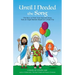 Until I Needed the Song: The Story of That Time God and Jesus Took an Angel Named Abigail On a Road Trip
