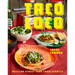 Taco Loco: Mexican Street Food from Scratch