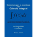 Metodologia Para El Aprendizaje del Calculo Integral: Conforme a Los Programas de Estudio de Calculo Integral Orientado a Competencias